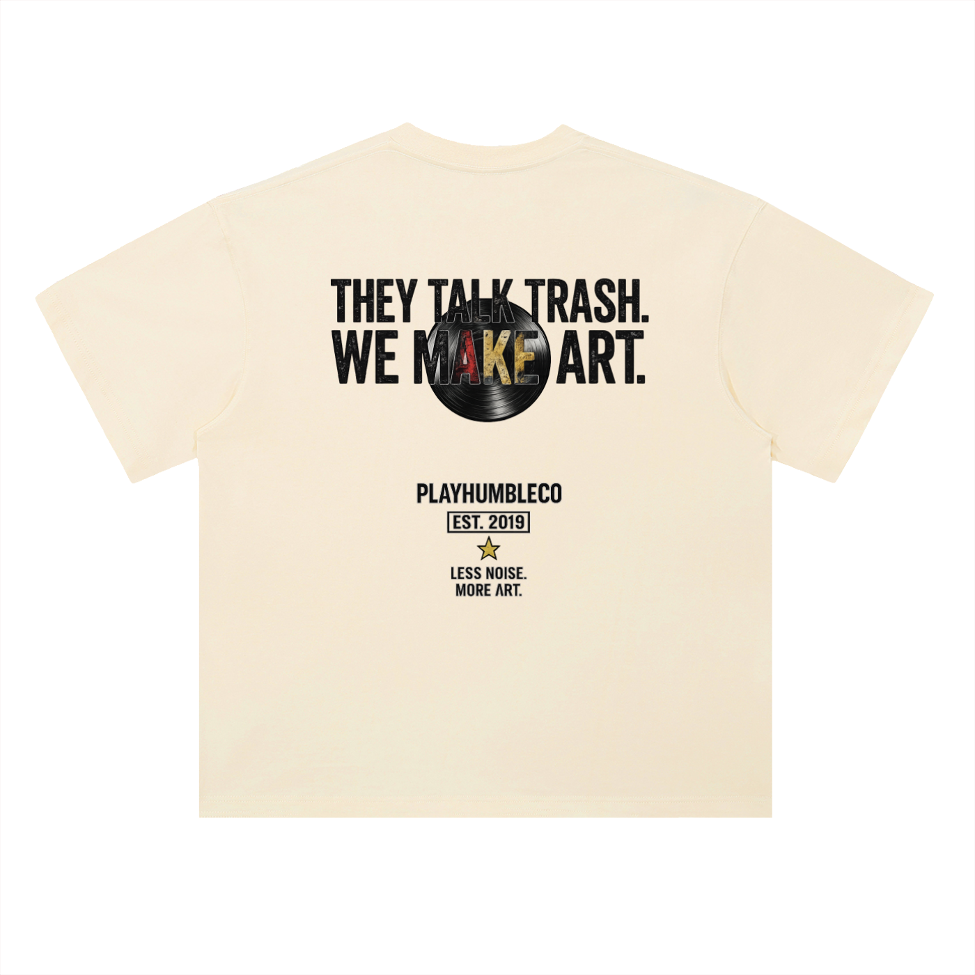 Talk Trash More Art Shirt